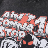 Ain't Gonna Stop Now T-Shirt